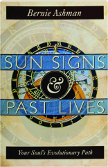 SUN SIGNS & PAST LIVES: Your Soul's Evolutionary Path
