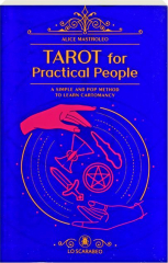 TAROT FOR PRACTICAL PEOPLE: A Simple and Pop Method to Learn Cartomancy