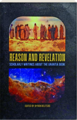 REASON AND REVELATION: Scholarly Writings About the Urantia Book