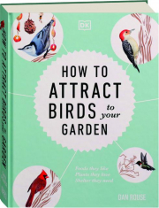 HOW TO ATTRACT BIRDS TO YOUR GARDEN