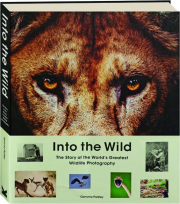 INTO THE WILD: The Story of the World's Greatest Wildlife Photography