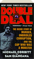 DOUBLE DEAL: The Inside Story of Murder, Unbridled Corruption, and the Cop Who Was a Mobster