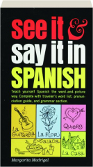 SEE IT & SAY IT IN SPANISH
