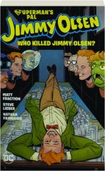 SUPERMAN'S PAL JIMMY OLSEN: Who killed Jimmy Olsen?