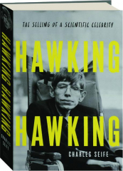 HAWKING HAWKING: The Selling of a Scientific Celebrity