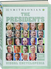 THE PRESIDENTS VISUAL ENCYCLOPEDIA