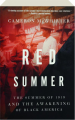 RED SUMMER: The Summer of 1919 and the Awakening of Black America