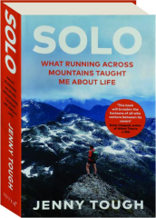 SOLO: What Running Across Mountains Taught Me About Life