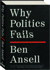 WHY POLITICS FAILS