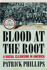 BLOOD AT THE ROOT: A Racial Cleansing in America
