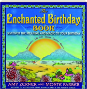 THE ENCHANTED BIRTHDAY BOOK: Discover the Meaning and Magic of Your Birthday