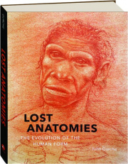 LOST ANATOMIES: The Evolution of the Human Form