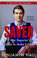 SAVED: A War Reporter's Mission to Make It Home
