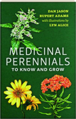 MEDICINAL PERENNIALS TO KNOW AND GROW
