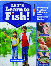 LET'S LEARN TO FISH! Everything You Need to Know to Start Freshwater Fishing