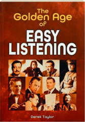 THE GOLDEN AGE OF EASY LISTENING