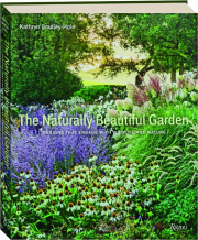 THE NATURALLY BEAUTIFUL GARDEN: Designs That Engage with Wildlife and Nature