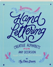 HAND LETTERING: Creative Alphabets for Any Occasion