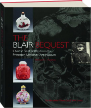 THE BLAIR BEQUEST: Chinese Snuff Bottles from the Princeton University Art Museum