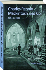 CHARLES RENNIE MACKINTOSH AND CO., 1854 TO 2004