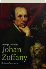 JOHAN ZOFFANY: Artist and Adventurer