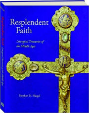 RESPLENDENT FAITH: Liturgical Treasuries of the Middle Ages