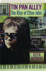 TIN PAN ALLEY: The Rise of Elton John