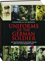 UNIFORMS OF THE GERMAN SOLDIER
