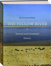 THE YELLOW RIVER: A Natural and Unnatural History