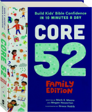 CORE 52 FAMILY EDITION: Build Kids' Bible Confidence in 10 Minutes a Day