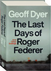 THE LAST DAYS OF ROGER FEDERER