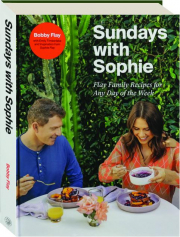 SUNDAYS WITH SOPHIE: Flay Family Recipes for Any Day of the Week