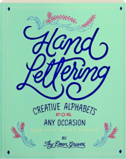 HAND LETTERING: Creative Alphabets for Any Occasion