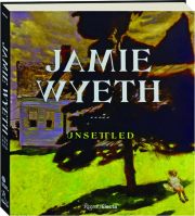 JAMIE WYETH: Unsettled