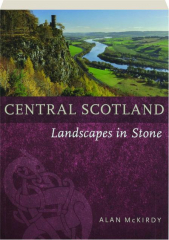 CENTRAL SCOTLAND: Landscapes in Stone