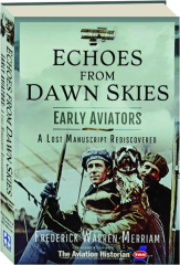 ECHOES FROM DAWN SKIES: Early Aviators
