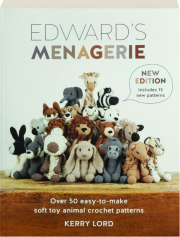 EDWARD'S MENAGERIE: Over 50 Easy-to-Make Soft Toy Animal Crochet Patterns