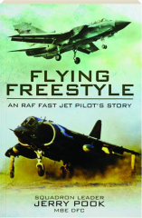 FLYING FREESTYLE: An RAF Fast Jet Pilot's Story
