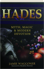 HADES: Myth, Magic & Modern Devotion