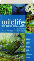 WILDLIFE OF NEW ZEALAND, REVISED: A Field Guide