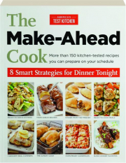 THE MAKE-AHEAD COOK: 8 Smart Strategies for Dinner Tonight