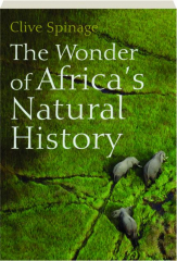 THE WONDER OF AFRICA'S NATURAL HISTORY