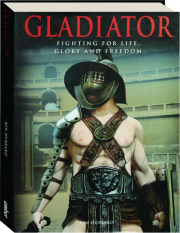 GLADIATOR: Fighting for Life, Glory and Freedom
