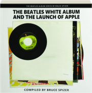 THE BEATLES WHITE ALBUM AND THE LAUNCH OF APPLE