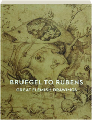 BRUEGEL TO RUBENS: Great Flemish Drawings