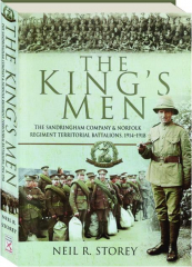 THE KING'S MEN: The Sandringham Company & Norfolk Regiment Territorial Battalions, 1914-1918
