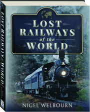 LOST RAILWAYS OF THE WORLD