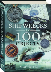 SHIPWRECKS IN 100 OBJECTS