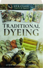 TRADITIONAL DYEING: Heritage Crafts & Skills