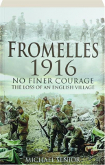 FROMELLES 1916: No Finer Courage